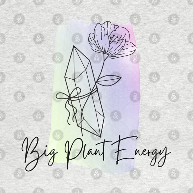Big Plant Energy by Erin Decker Creative